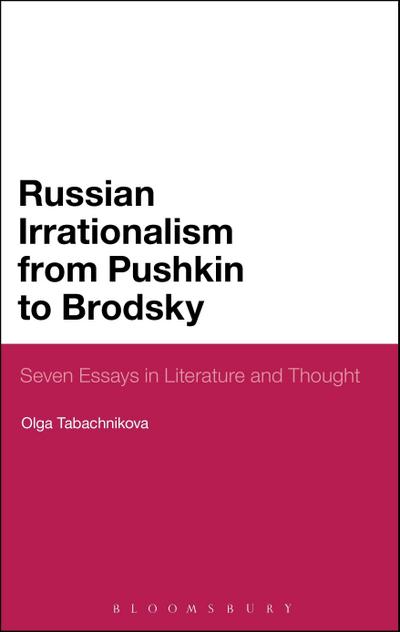 Russian Irrationalism from Pushkin to Brodsky