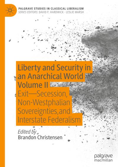 Liberty and Security in an Anarchical World Volume II