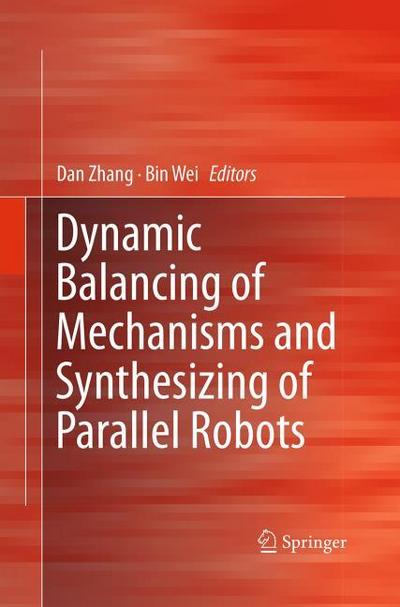 Dynamic Balancing of Mechanisms and Synthesizing of Parallel Robots
