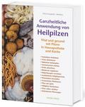 Ganzheitliche Anwendung von Heilpilzen