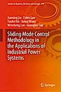 Sliding Mode Control Methodology in the Applications of Industrial Power Systems