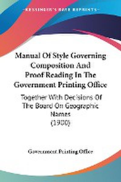 Manual Of Style Governing Composition And Proof Reading In The Government Printing Office