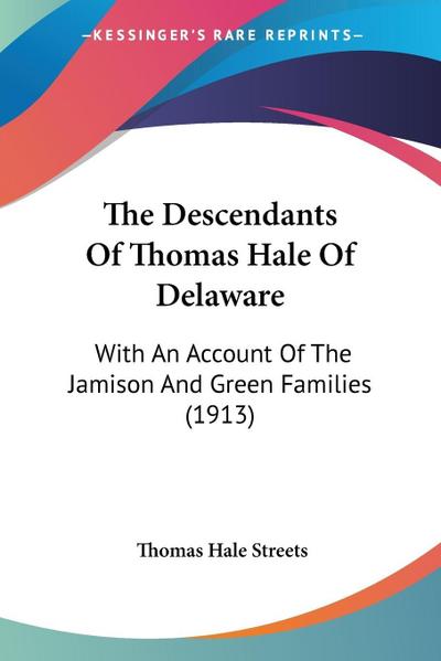 The Descendants Of Thomas Hale Of Delaware