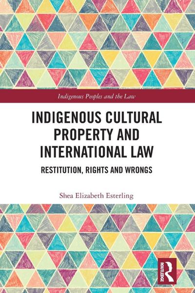 Indigenous Cultural Property and International Law