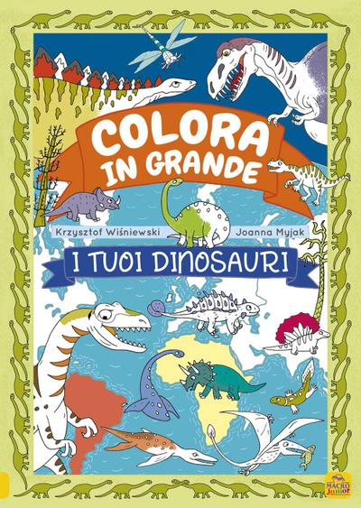 I tuoi dinosauri. Colora in grande