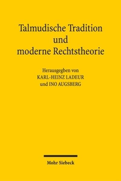Talmudische Tradition und moderne Rechtstheorie