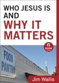 Who Jesus Is and Why It Matters (Ebook Shorts)