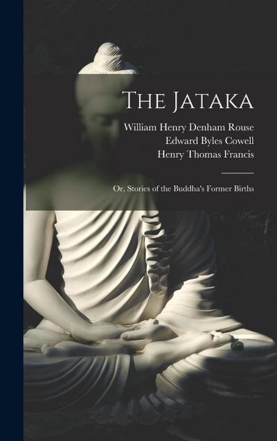 The Jataka; or, Stories of the Buddha’s Former Births