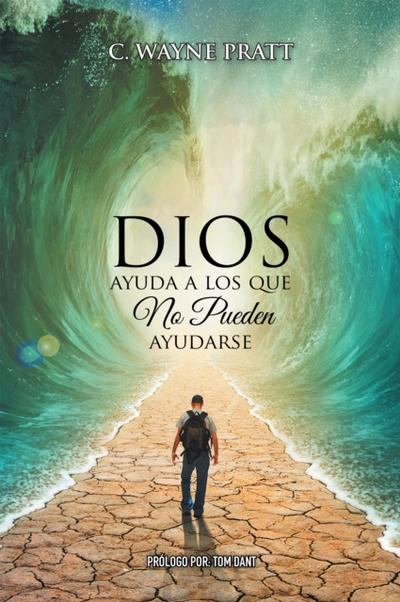 Dios Ayuda a Los Que No Pueden Ayudarse