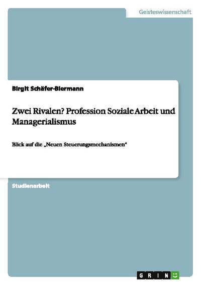 Zwei Rivalen? Profession Soziale Arbeit und Managerialismus