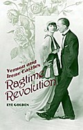 Vernon and Irene Castle’s Ragtime Revolution