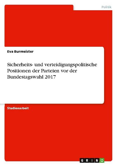 Sicherheits- und verteidigungspolitische Positionen der Parteien vor der Bundestagswahl 2017