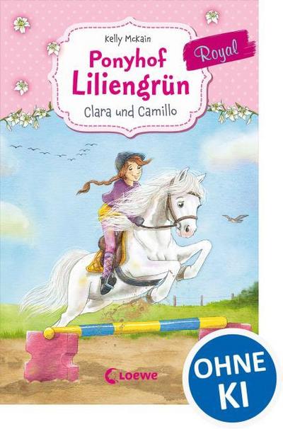 Ponyhof Liliengrün Royal (Band 3) - Clara und Camillo