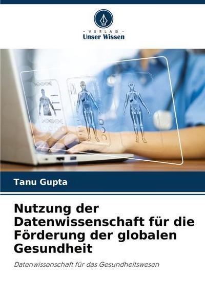 Nutzung der Datenwissenschaft für die Förderung der globalen Gesundheit