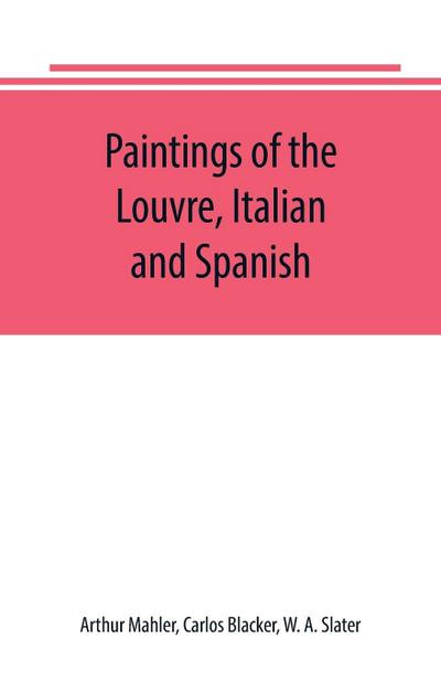 Paintings of the Louvre, Italian and Spanish