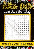 Alles Gute zum 60. Geburtstag - Wortsuchrätsel | 60 geburtstagsgeschenk mann frau | 60 geschenke für männer, frauen, freundin, freund