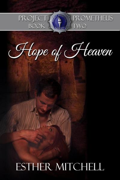 Hope of Heaven (Project Prometheus, #2)