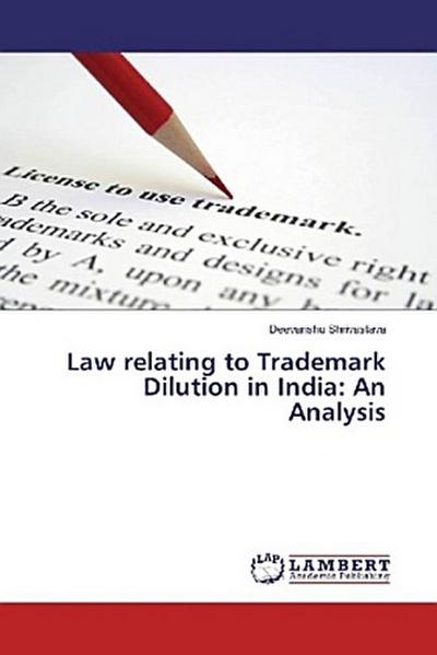 Law relating to Trademark Dilution in India: An Analysis