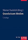 Grundwissen Medien (Uni-Taschenbücher L)