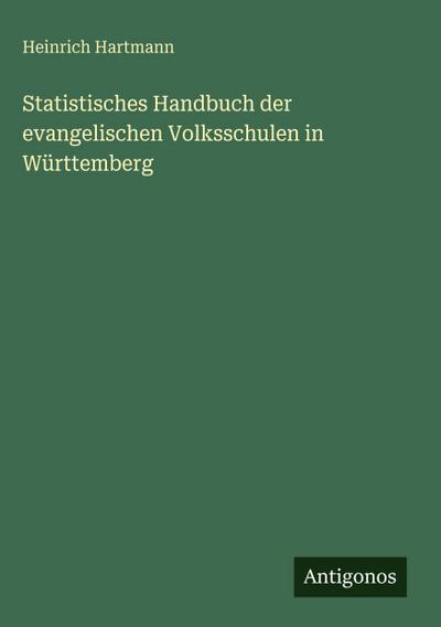 Statistisches Handbuch der evangelischen Volksschulen in Württemberg