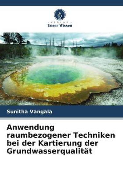 Anwendung raumbezogener Techniken bei der Kartierung der Grundwasserqualität