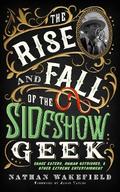 The Rise and Fall of the Sideshow Geek