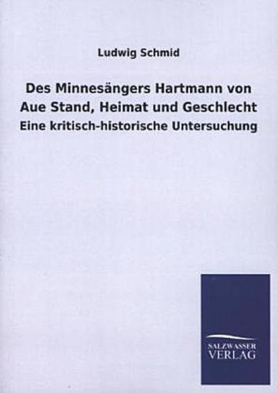 Des Minnesängers Hartmann von Aue Stand, Heimat und Geschlecht