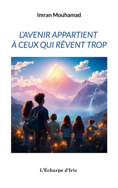 L’avenir appartient à ceux qui rêvent trop