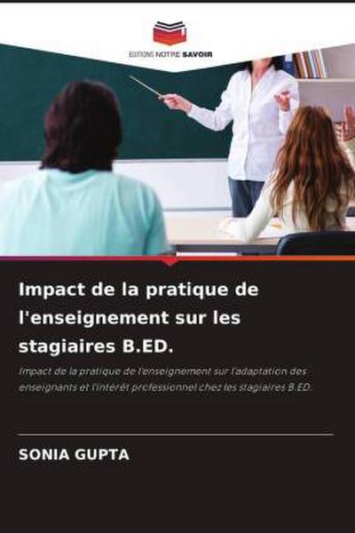 Impact de la pratique de l’enseignement sur les stagiaires B.ED.