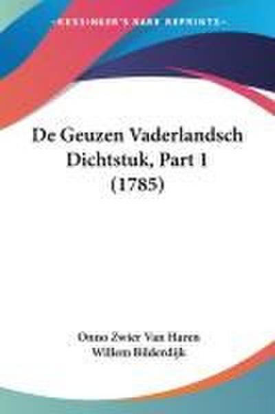 De Geuzen Vaderlandsch Dichtstuk, Part 1 (1785)