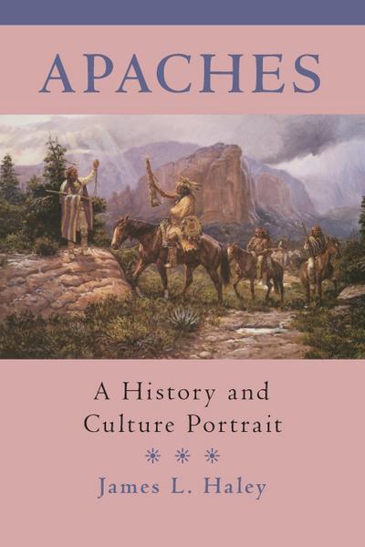 The Apaches: A History and Culture Portrait