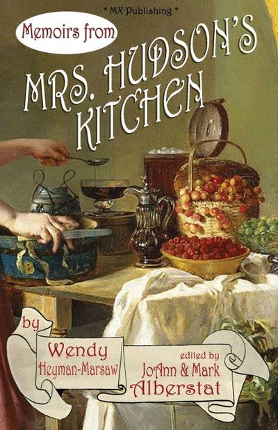 Memoirs from Mrs. Hudson’s Kitchen