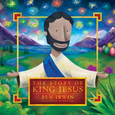 Irwin, B: Story of King Jesus
