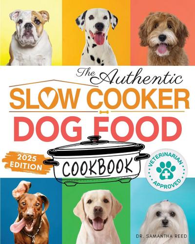 Reed, S: Authentic Slow Cooker Dog Food Cookbook