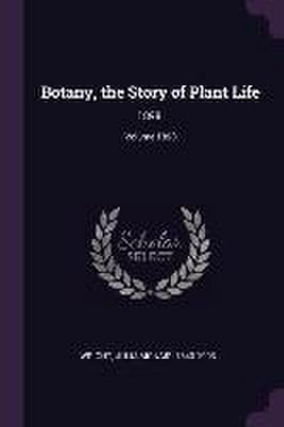 Botany, the Story of Plant Life