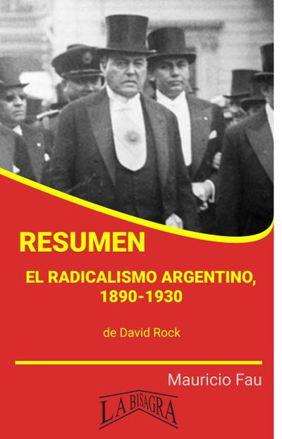 Resumen de El radicalismo argentino