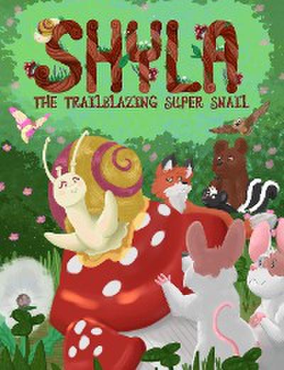 Shyla the Trailblazing Super Snail