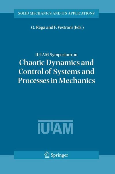 IUTAM Symposium on Chaotic Dynamics and Control of Systems and Processes in Mechanics