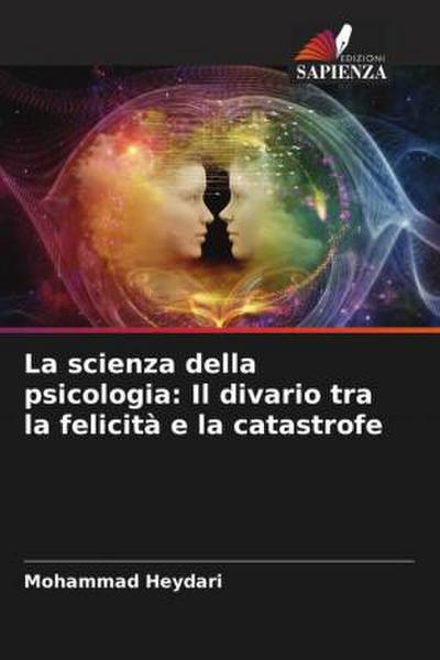 La scienza della psicologia: Il divario tra la felicità e la catastrofe