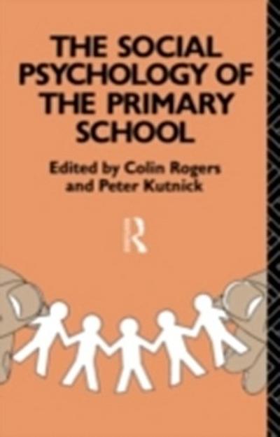 Social Psychology of the Primary School