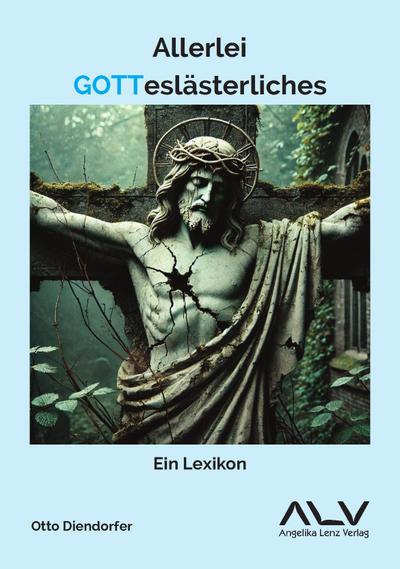 Allerlei Gotteslästerliches