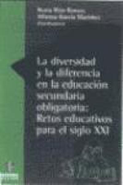 La diversidad y la diferencia en la Educación Secundaria Obligatoria : retos educativos para el siglo XXI