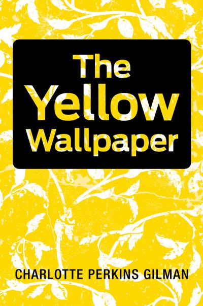 The Yellow Wallpaper