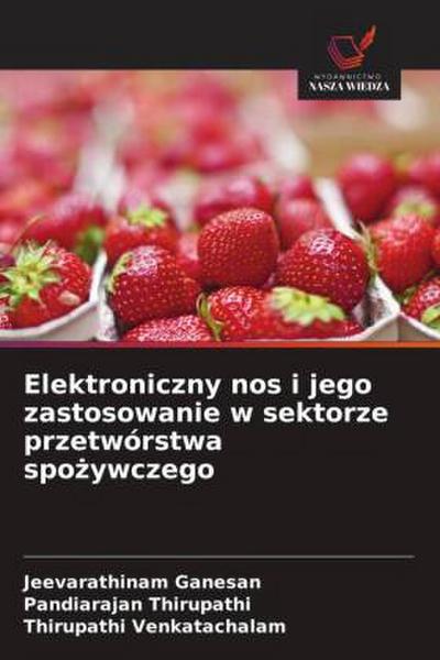 Elektroniczny nos i jego zastosowanie w sektorze przetwórstwa spo¿ywczego