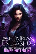 Huntress Unleashed (Wolf Legacy, #4)