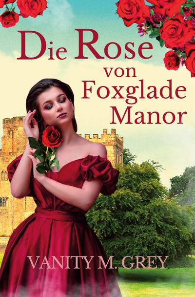 Die Rose von Foxglade Manor