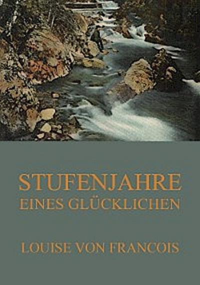 Stufenjahre eines Glücklichen