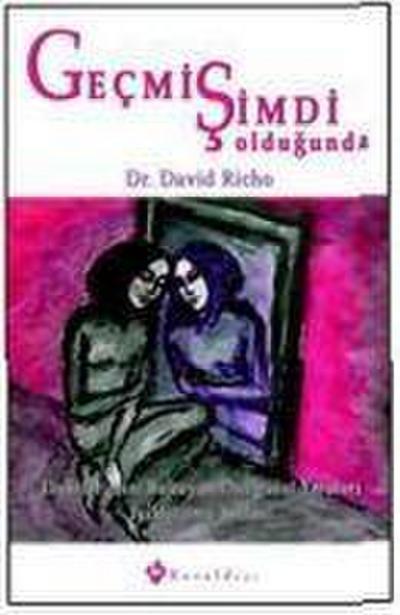 Gecmis Simdi Oldugunda