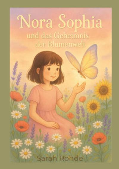 Nora Sophia und das Geheimnis der Blumenwelt