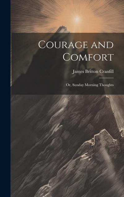 Courage and Comfort